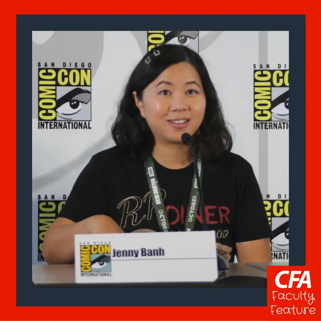 Photo of CFA member Jenny Banh speaking at a microphone with the Comic-Con San Diego logo behind her; the graphic has a red and black border with text "CFA Faculty Feature" in the lower right-hand corner.