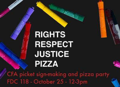 Black background with scattered markets. Text in white reads "Rights, Respect, Justice, Pizza." "CFA picket sign-making and pizza party, FDC 118, October 25 - noon to 3pm."