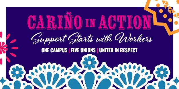 Dark background with paper decoration cutout patterns. Text reads, "Carino in action, support starts with Workers. One campus, five unions, united in respect."