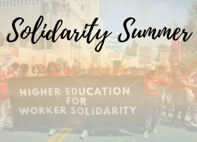 A group marches outdoors holding a banner reading “Higher Education for Worker Solidarity.” The text “Solidarity Summer” is overlaid at the top of the image.