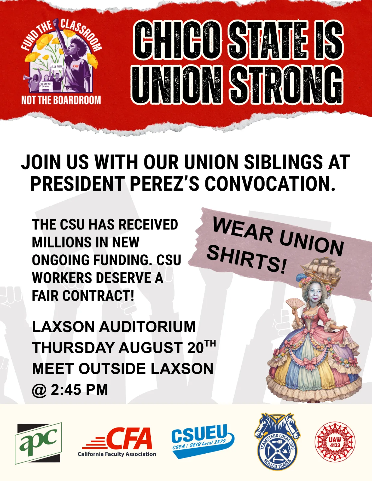 First action of the semester flyer. Union solidarity at the President's convocation. Thursday, August 20th. Meet at Laxson Auditorium at 2:45PM and wear your union shirt.